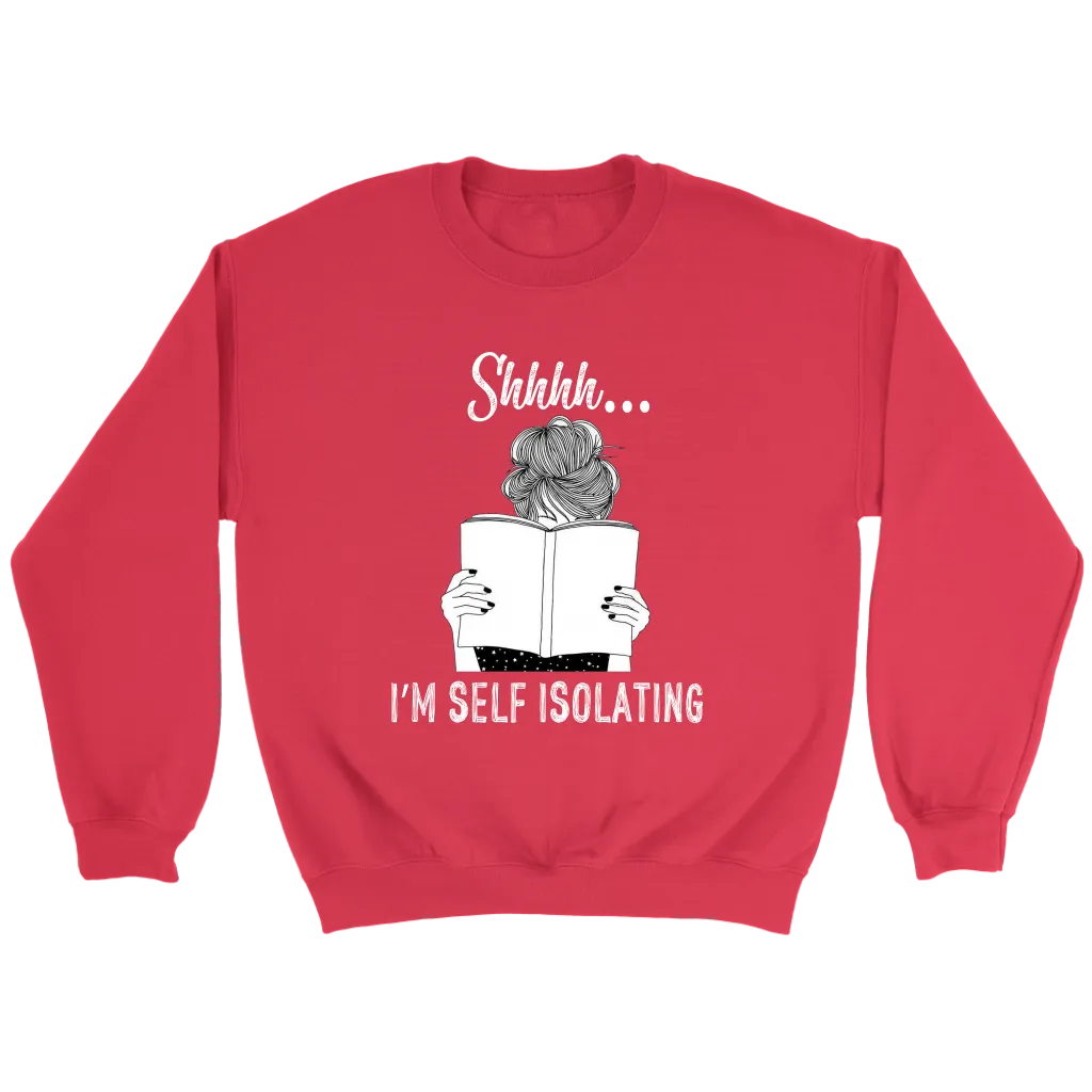 "Shhhh I'm Self Isolating" Sweatshirt