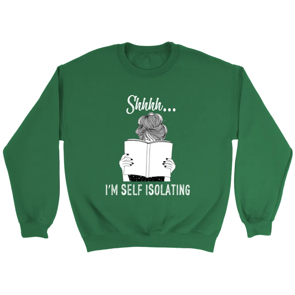 "Shhhh I'm Self Isolating" Sweatshirt